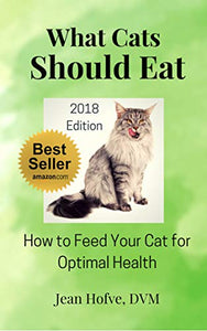 What Cats Should Eat: How to Feed Your Cat for Optimal Health