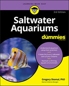 Saltwater Aquariums For Dummies (For Dummies (Pets))