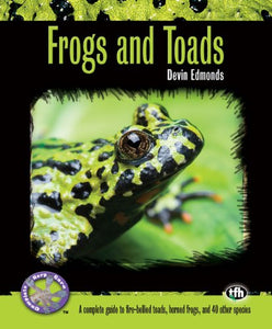 Frogs and Toads (Complete Herp Care)